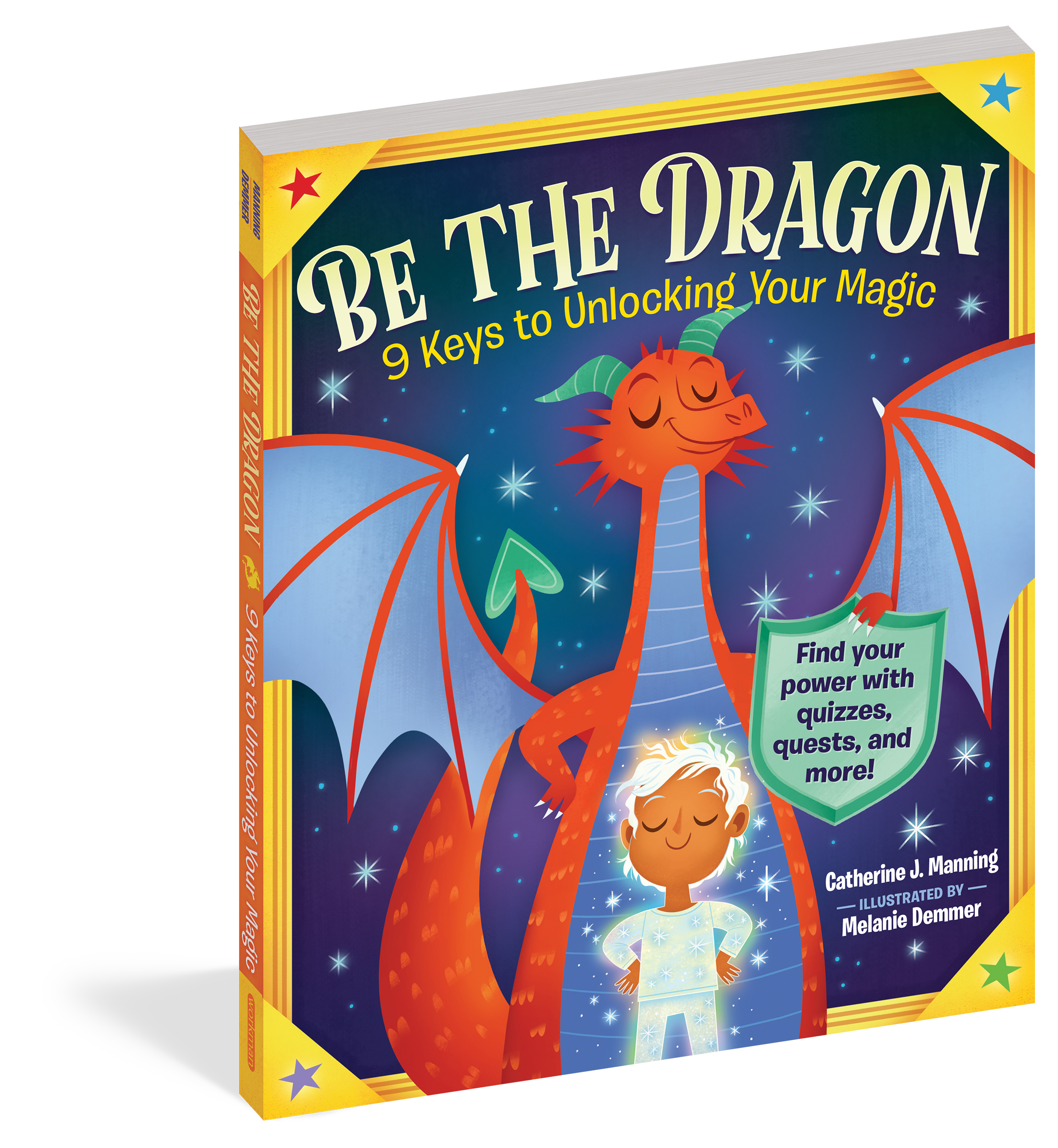 Be the Dragon: 9 Keys to Unlocking Your Inner Magic