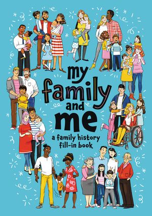 My Family and Me A Family History Fill-In Book