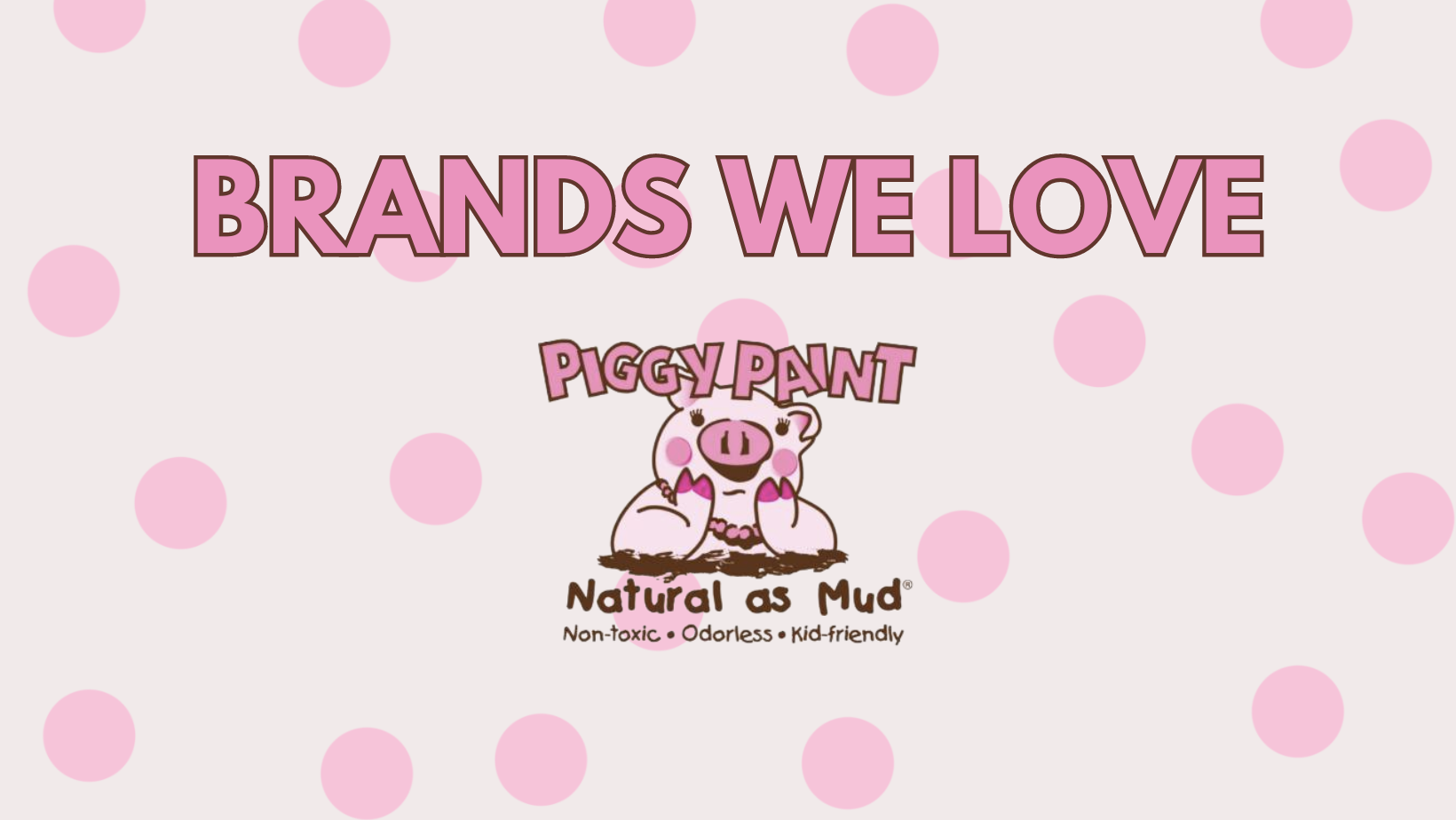 Brands We Love: Piggy Paint