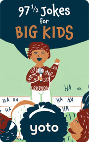 97 1/2 Jokes for Big Kids | Yoto