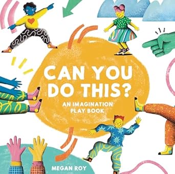 Can You Do This? An Imagination Play Book