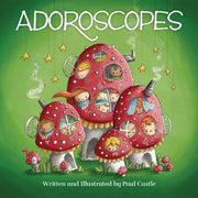 Adoroscopes: An Illustrated Guide To the 12 Adorable Signs of the Zodiac | Paul Castle