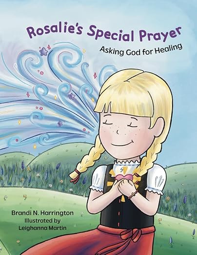 Rosalie's Special Prayer: Asking God for Healing