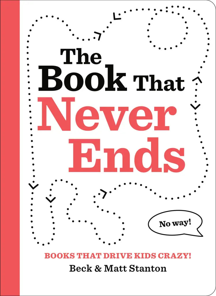 Books That Drive Kids CRAZY! The Book That Never Ends
