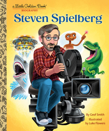 Steven Spielberg: A Little Golden Book Biography | Little Golden Book