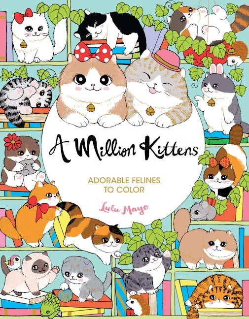 A Million Kittens - Fabulous Felines to Color