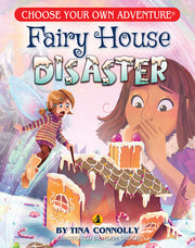 Choose Your Own Adventure: Fairy House Disaster