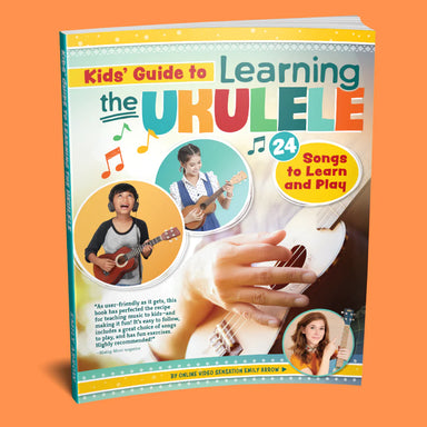 Kid's Guide to Learning the Ukulele Book by Emily Arrow