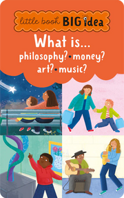 Little Book, Big Idea: What Is Philosophy? What Is Money? What Is Art? What Is Music? | Yoto