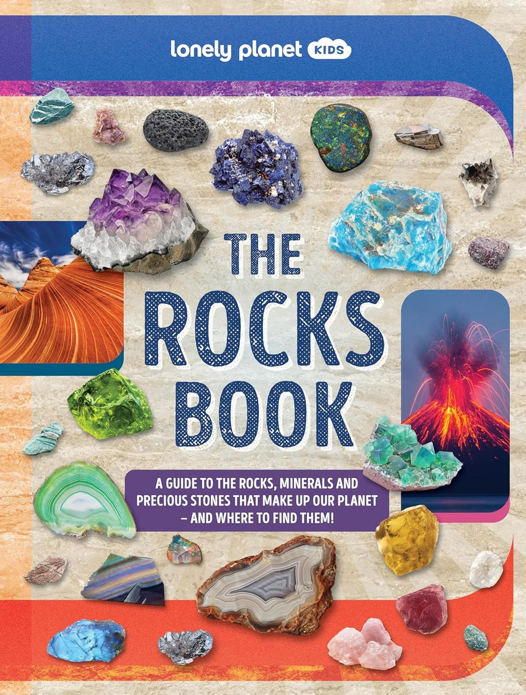 Lonely Planet Kids The Rocks Book