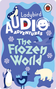Ladybird Audio Adventures: The Frozen World | Yoto