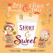 Lady Pancake & Sir French Toast: Short & Sweet