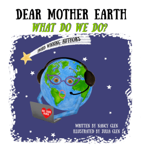 Dear Mother Earth, What Do We Do?