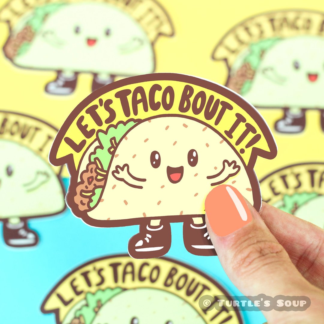Taco 'Bout It Vinyl Sticker | Turtle's Soup