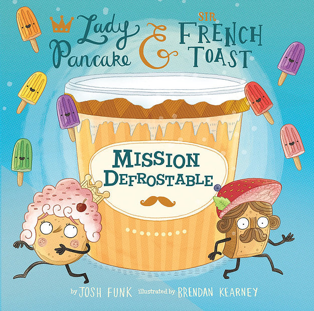 Mission Defrostable: Lady Pancake & Sir French Toast