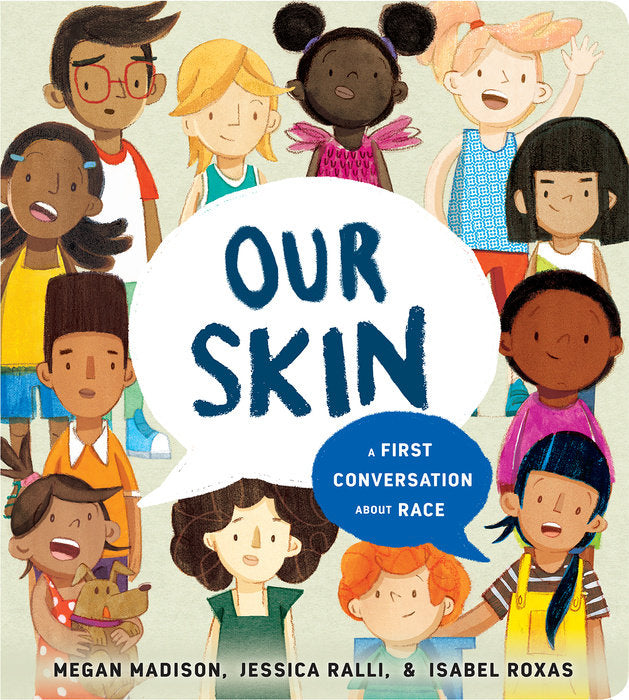 Our Skin: A First Conversation About Race - Board Book