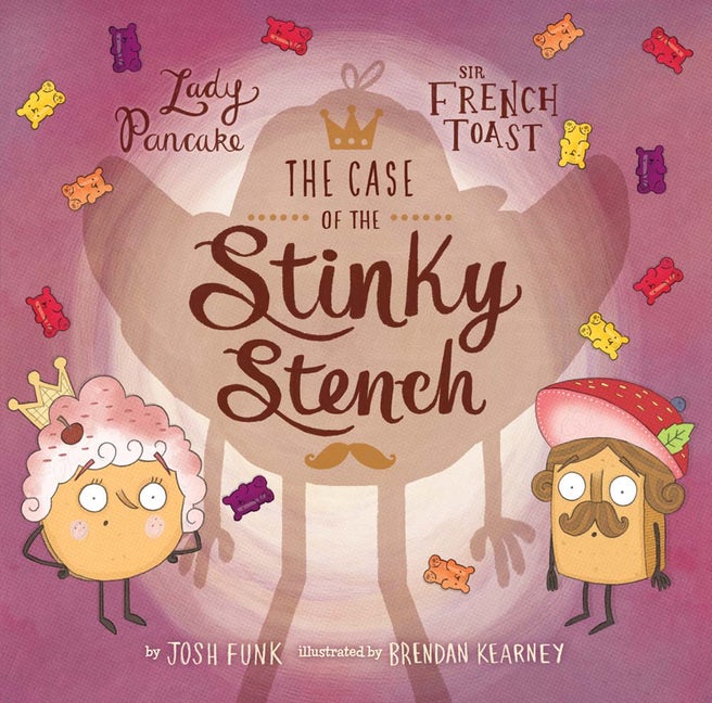 Lady Pancake & Sir French Toast: The Case of the Stinky Stench