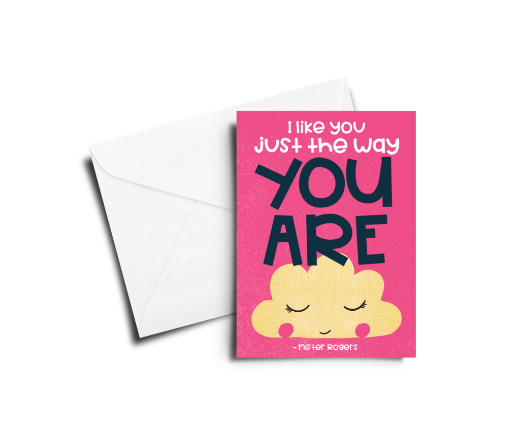 "I like you just the way you are" - Mister Rogers Greeting Card