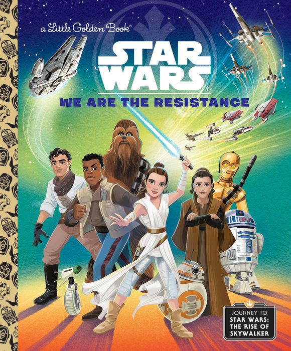 Little Golden Book Star Wars: We Are the Resistance